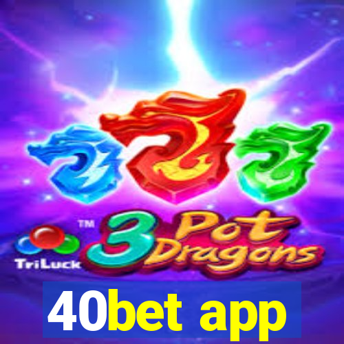 40bet app
